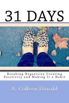 Paperback 31 Days: "Breaking Negativity Creating Positivity and Making It a Habit" Book