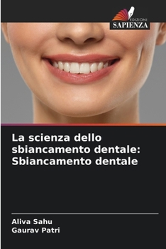 Paperback La scienza dello sbiancamento dentale: Sbiancamento dentale [Italian] Book
