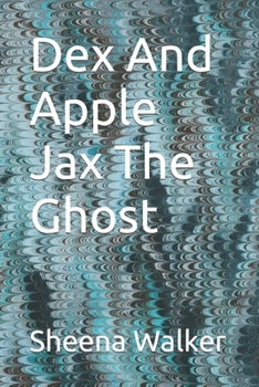 Paperback Dex And Apple Jax The Ghost Book