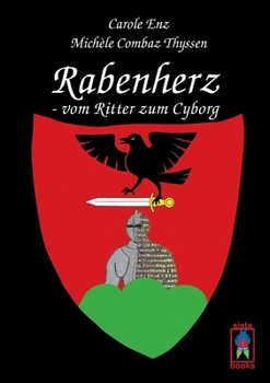 Paperback Rabenherz - vom Ritter zum Cyborg [German] Book