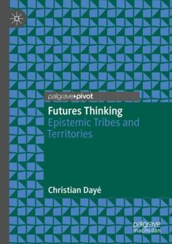 Paperback Futures Thinking: Epistemic Tribes and Territories Book