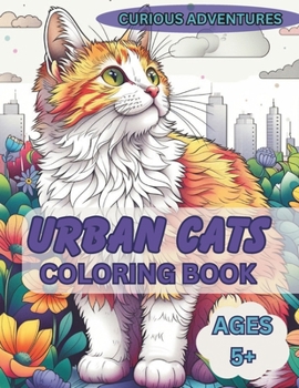 Paperback Urban Cats Coloring Book: Curious Adventures Book