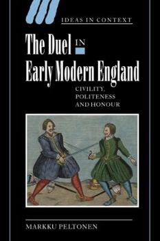 Paperback The Duel in Early Modern England: Civility, Politeness and Honour Book