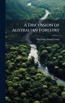 Hardcover A Discussion of Australian Forestry Book