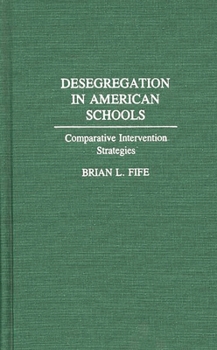 Hardcover Desegregation in American Schools: Comparative Intervention Strategies Book