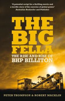 Paperback The Big Fella: The Rise and Rise of BHP Billiton Book