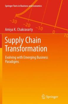Paperback Supply Chain Transformation: Evolving with Emerging Business Paradigms Book