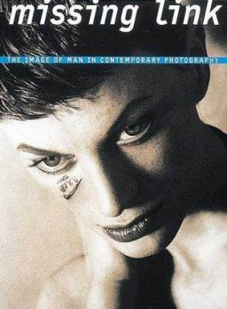 Hardcover Missing Link: The Image of Man in Contemporary Photography Book