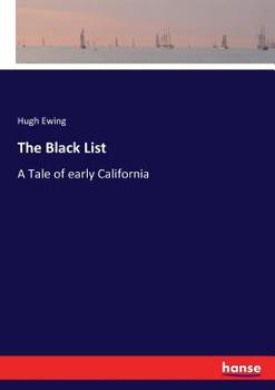 Paperback The Black List: A Tale of early California Book