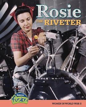 Library Binding Rosie the Riveter: Women in World War II Book