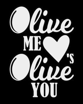 Paperback Olive Me's Olive You: The large (8x10) do-it-yourself blank recipe notebook to write down your 120 favorite recipes with Index Book