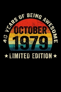 October 1979 Limited Edition 40 Years of Being Awesome: Funny Vintage Sun 40 Years old 40th Birthday & Anniversary blank lined Writing Notebook Journal for Men Women born in October 1979 Birthday gift