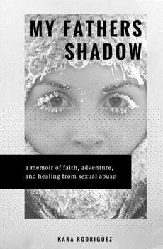 Paperback My Father's Shadow: A Memoir of Healing from Sexual Abuse Book