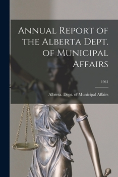 Paperback Annual Report of the Alberta Dept. of Municipal Affairs; 1961 Book