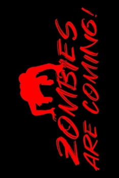 Zombies are coming: Lined notebook (6x9 inches) with 120 pages