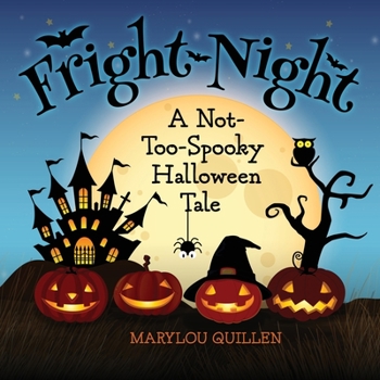 Paperback Fright Night: A Not-Too-Spooky Halloween Tale: (Halloween Book for Kids Ages 3-5) Book
