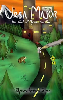 Hardcover Ursa Major: The Iliad of Ulysses the Bear Book