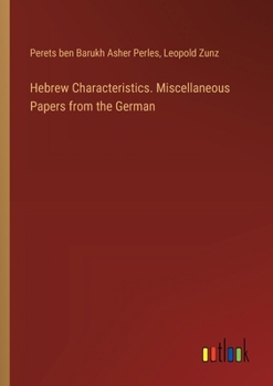 Paperback Hebrew Characteristics. Miscellaneous Papers from the German Book