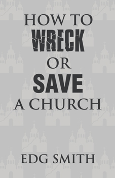 Paperback How to Wreck or Save a Church Book
