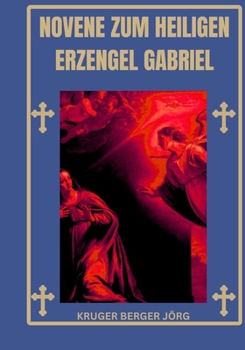 Novene zum Heiligen Erzengel Gabriel (German Edition)