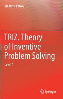 Hardcover Triz. Theory of Inventive Problem Solving: Level 1 Book