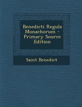 Paperback Benedicti Regula Monachorum - Primary Source Edition [Latin] Book