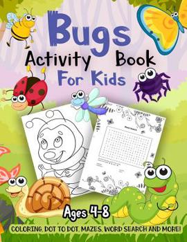 Paperback Bug Activity Book for Kids Ages 4-8: A Fun Kid Workbook Game For Learning, Insects Coloring, Dot to Dot, Mazes, Word Search and More! Book