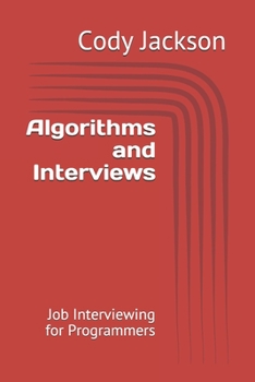 Paperback Algorithms and Interviews: Job Interviewing for Programmers Book