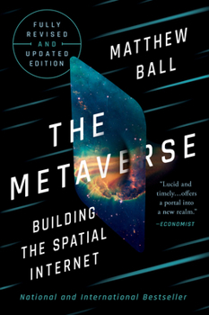 Hardcover The Metaverse: Fully Revised and Updated Edition: Building the Spatial Internet Book