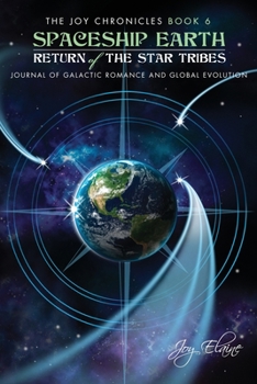 Paperback Spaceship Earth: Journal of Galactic Romance and Global Evolution: Return of the Star Tribes Book