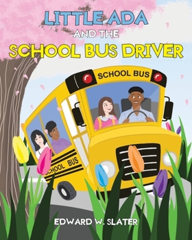 Paperback Little Ada and the School Bus Driver Book