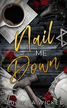 Paperback Nail Me Down: A Sapphic Romance of Power Tools, Power Exchange, and Queer Devotion Book