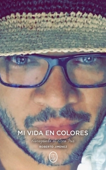 Hardcover Mi Vida En Colores: Abrazando el Arco Iris [Spanish] Book