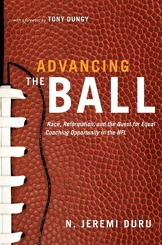 Hardcover Advancing the Ball: Race, Reformation, and the Quest for Equal Coaching Opportunity in the NFL Book