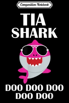 Composition Notebook: Tia Shark Doo Doo Doo Mothers Day Gift  Journal/Notebook Blank Lined Ruled 6x9 100 Pages