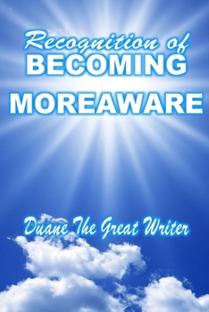 Recognition of Becoming Moreaware
