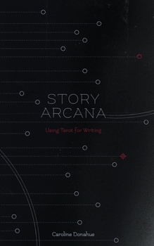 Paperback Story Arcana: Tarot for Writers Book