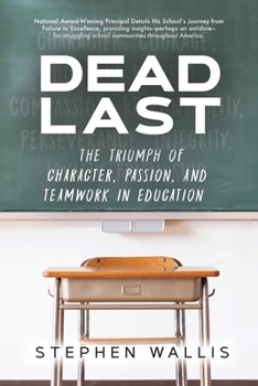 Paperback Dead Last: The Triumph of Character, Passion, and Teamwork in Education Book