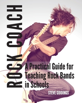 Paperback Rock Coach: A Practical Guide for Teaching Rock Bands in Schools Book