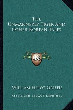 Paperback The Unmannerly Tiger And Other Korean Tales Book