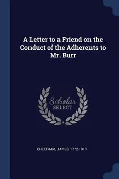 Paperback A Letter to a Friend on the Conduct of the Adherents to Mr. Burr Book