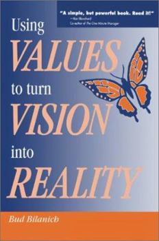 Paperback Using Values to Turn Vision Into Reality Book