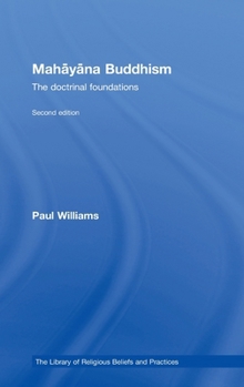 Mahayana Buddhism: The Doctrinal Foundations (Library of Religious Beliefs and Practices Series)