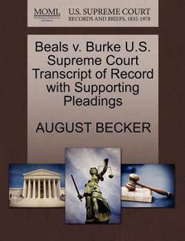 Paperback Beals V. Burke U.S. Supreme Court Transcript of Record with Supporting Pleadings Book