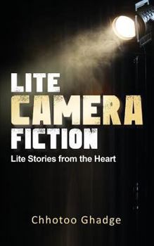 Paperback Lite, Camera, Fiction: Lite Stories from the Heart Book