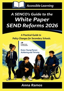 Paperback A SENCO's Guide to the White Paper Reforms 2026: A Practical Guide to Policy Changes for Secondary Schools Book