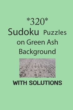 Paperback 320 Sudoku Puzzles on Green Ash background with solutions: Have a blast with Sudoku puzzles Book