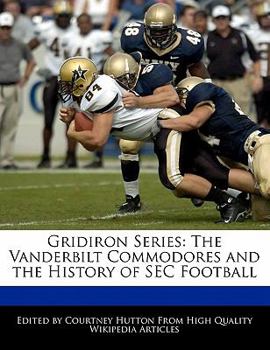 Gridiron Series : The Vanderbilt Commodores and the History of SEC Football