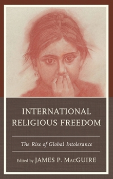 Hardcover International Religious Freedom: The Rise of Global Intolerance Book