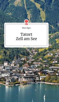 Hardcover Tatort Zell am See. Life is a Story - story.one [German] Book